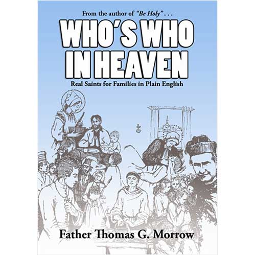Who’s Who in Heaven: Real Saints for Families in Plain English